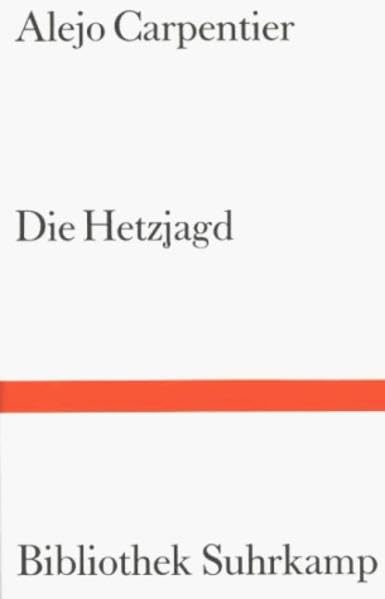 Die Hetzjagd: Roman. Aus dem Spanischen von Anneliese Botond (Bibliothek Suhrkamp) Contemporary literature