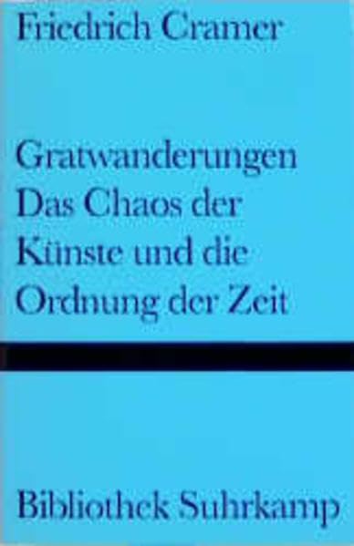 Gratwanderungen: Das Chaos der Künste und die Ordnung der Zeit. Mit Abbildungen (Bibliothek Suhrkamp) Philosophy