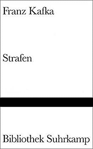 Strafen: Das Urteil /Die Verwandlung /In der Strafkolonie (Bibliothek Suhrkamp) Classics
