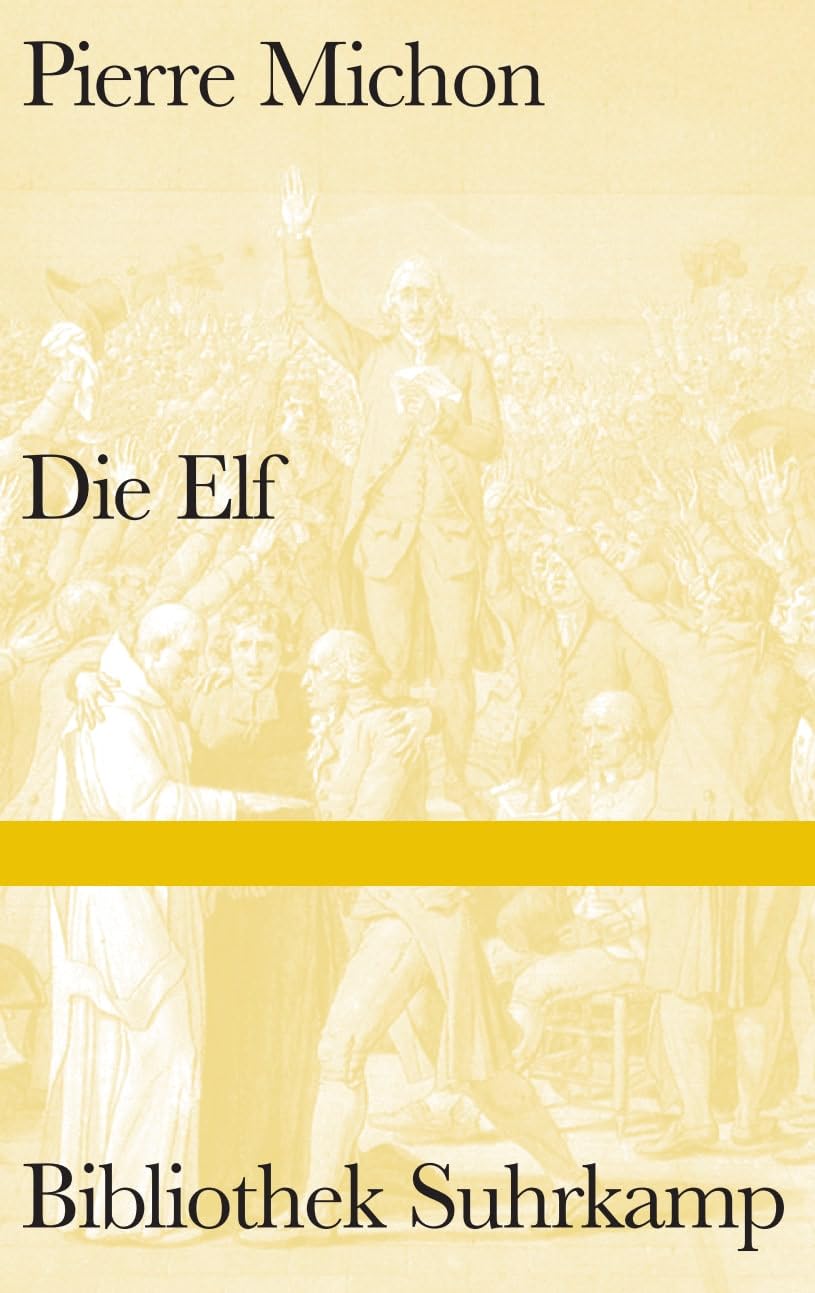 Die Elf: Ausgezeichnet mit dem Grand prix du roman de l' Academie francaise 2009 (Bibliothek Suhrkamp) Contemporary literature