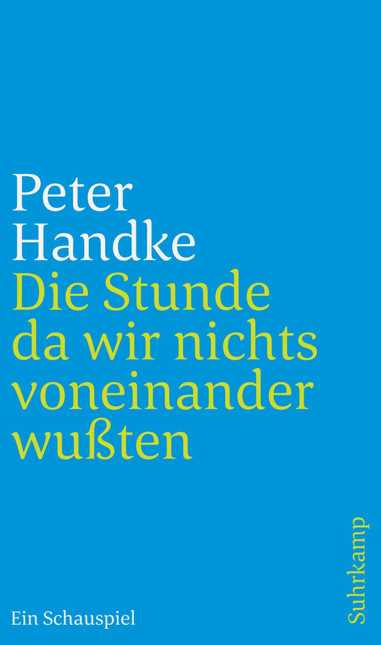 Die Stunde da wir nichts voneinander wußten Drama