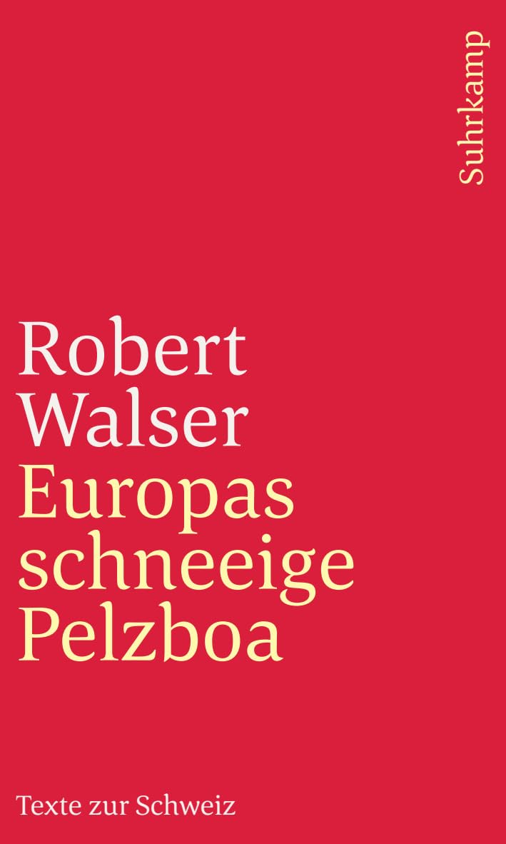 Europas schneeige Pelzboa: Texte zur Schweiz Essays & Short Stories