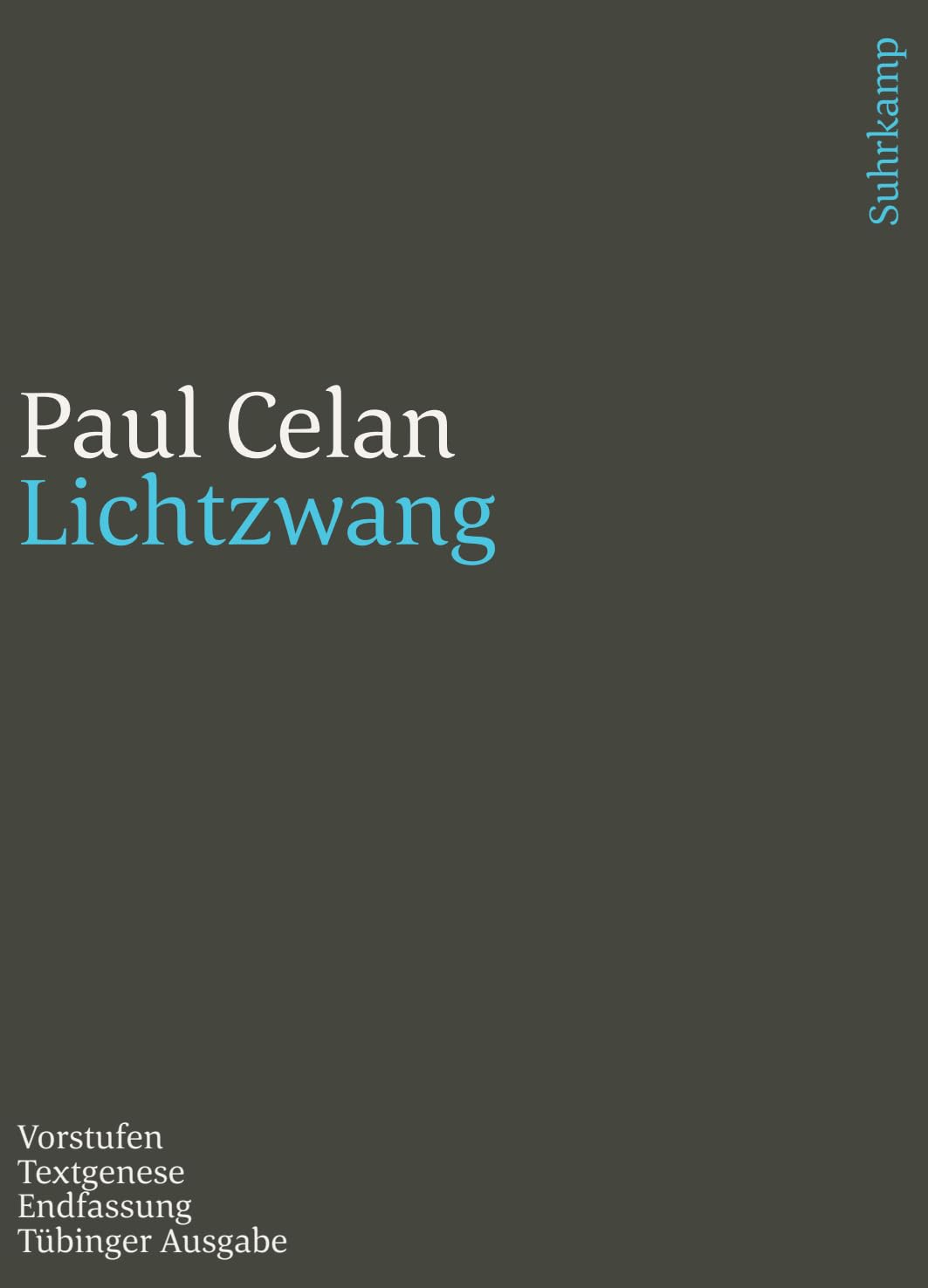 Werke. Tübinger Ausgabe: Lichtzwang. Vorstufen – Textgenese – Endfassung Poetry