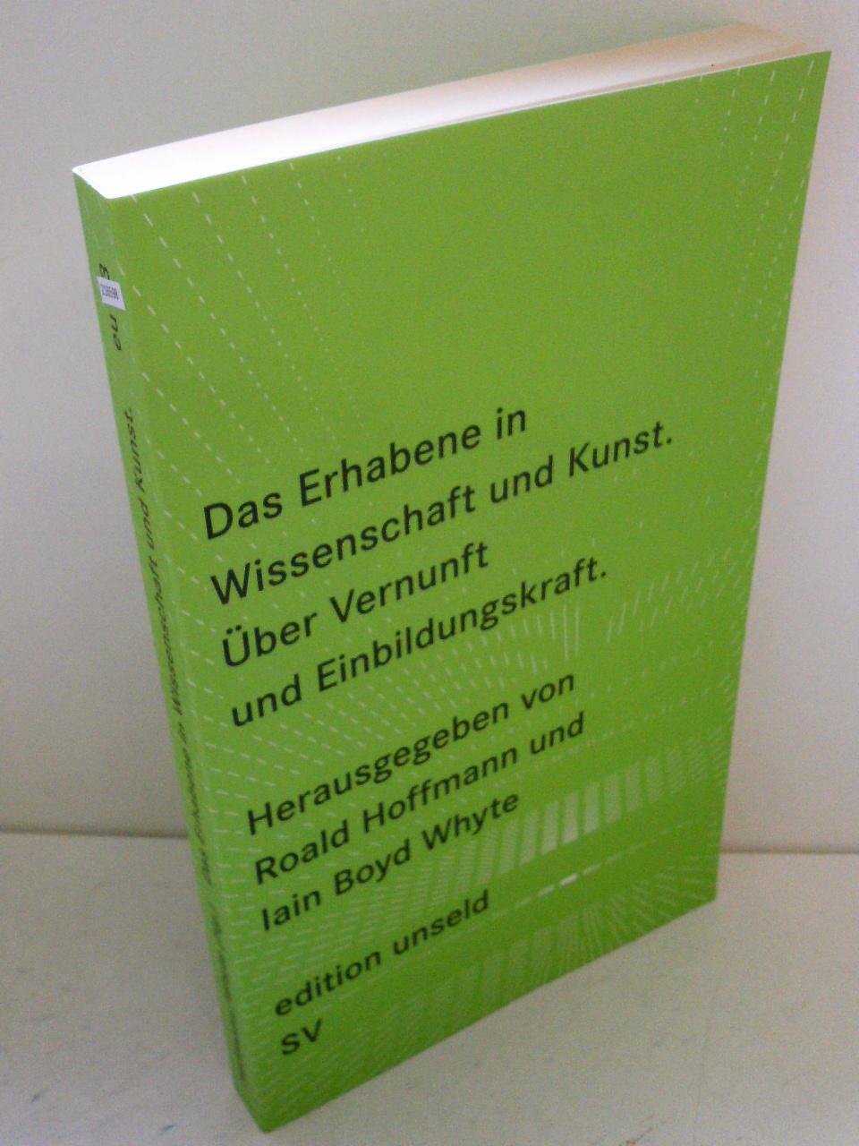 Das Erhabene in Wissenschaft und Kunst: Über Vernunft und Einbildungskraft (edition unseld) Philosophy