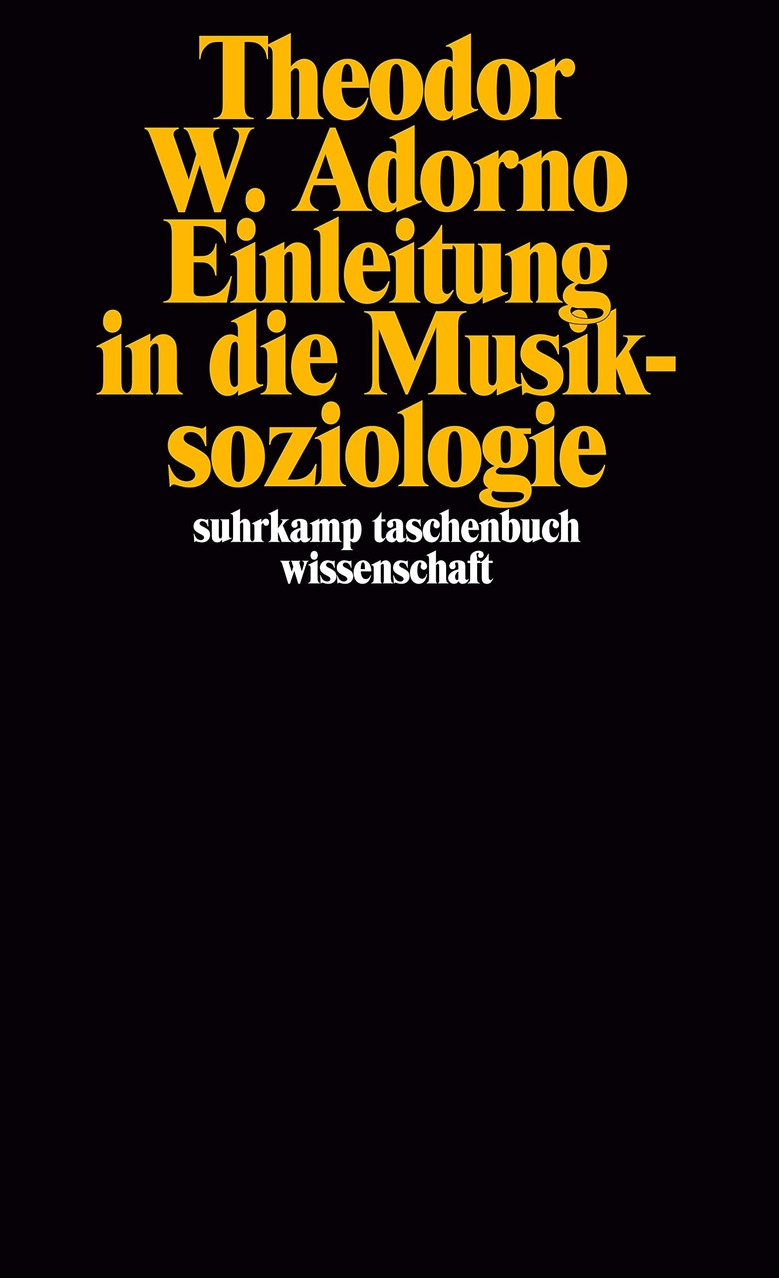 Einleitung in die Musiksoziologie: 12 theoretische Vorlesungen Philosophy
