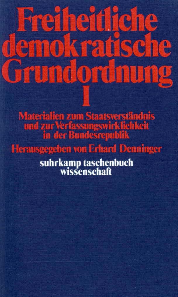 Freiheitliche demokratische Grundordnung: Materialien zum Staatsverständnis und zur Verfassungswirklichkeit in der Bundesrepublik (suhrkamp taschenbuch wissenschaft) Law