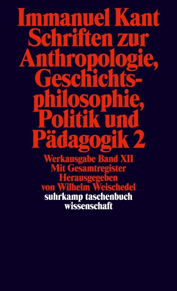 Schriften zur Anthropologie II, Geschichtsphilosophie, Politik und Pädagogik. Register zur Werkausgabe Philosophy