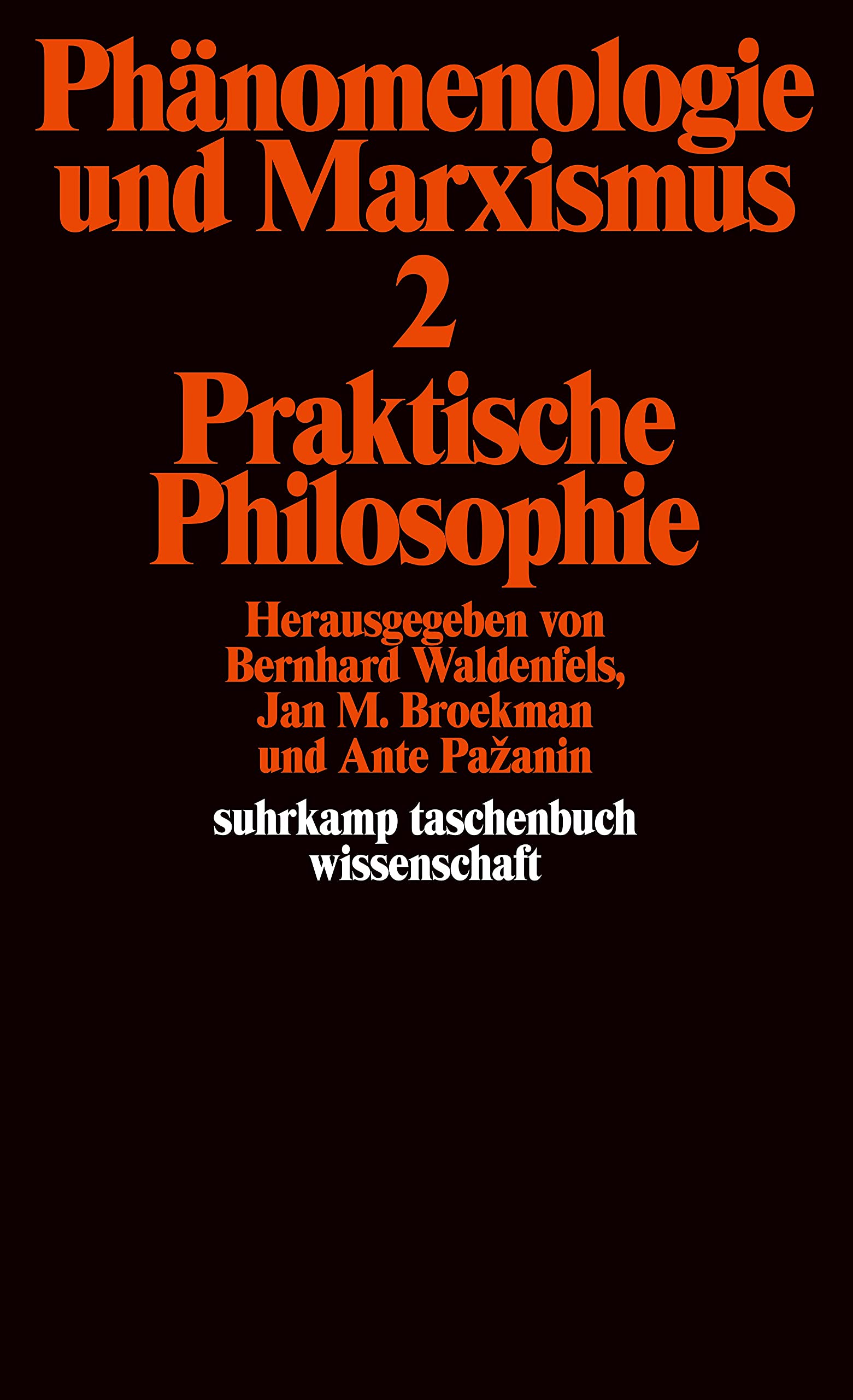 Phänomenologie und Marxismus: Band 2: Praktische Philosophie (suhrkamp taschenbuch wissenschaft) Philosophy
