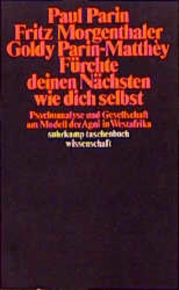 Fürchte deinen Nächsten wie dich selbst: Psychoanalyse und Gesellschaft am Modell der Agni in Westafrika (Suhrkamp Taschenbücher Wissenschaft) Psychology