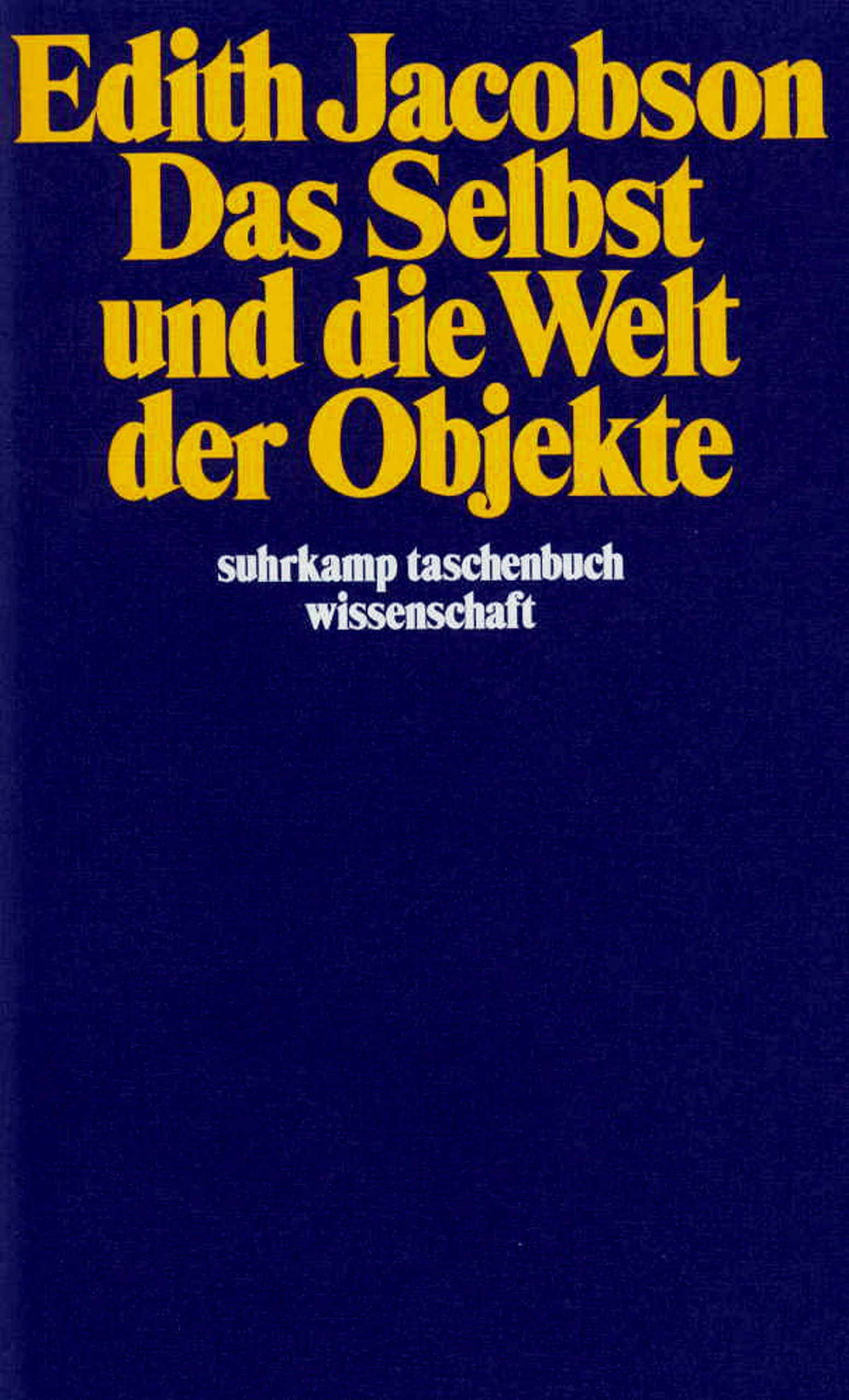 Das Selbst und die Welt der Objekte (suhrkamp taschenbuch wissenschaft) Psychology