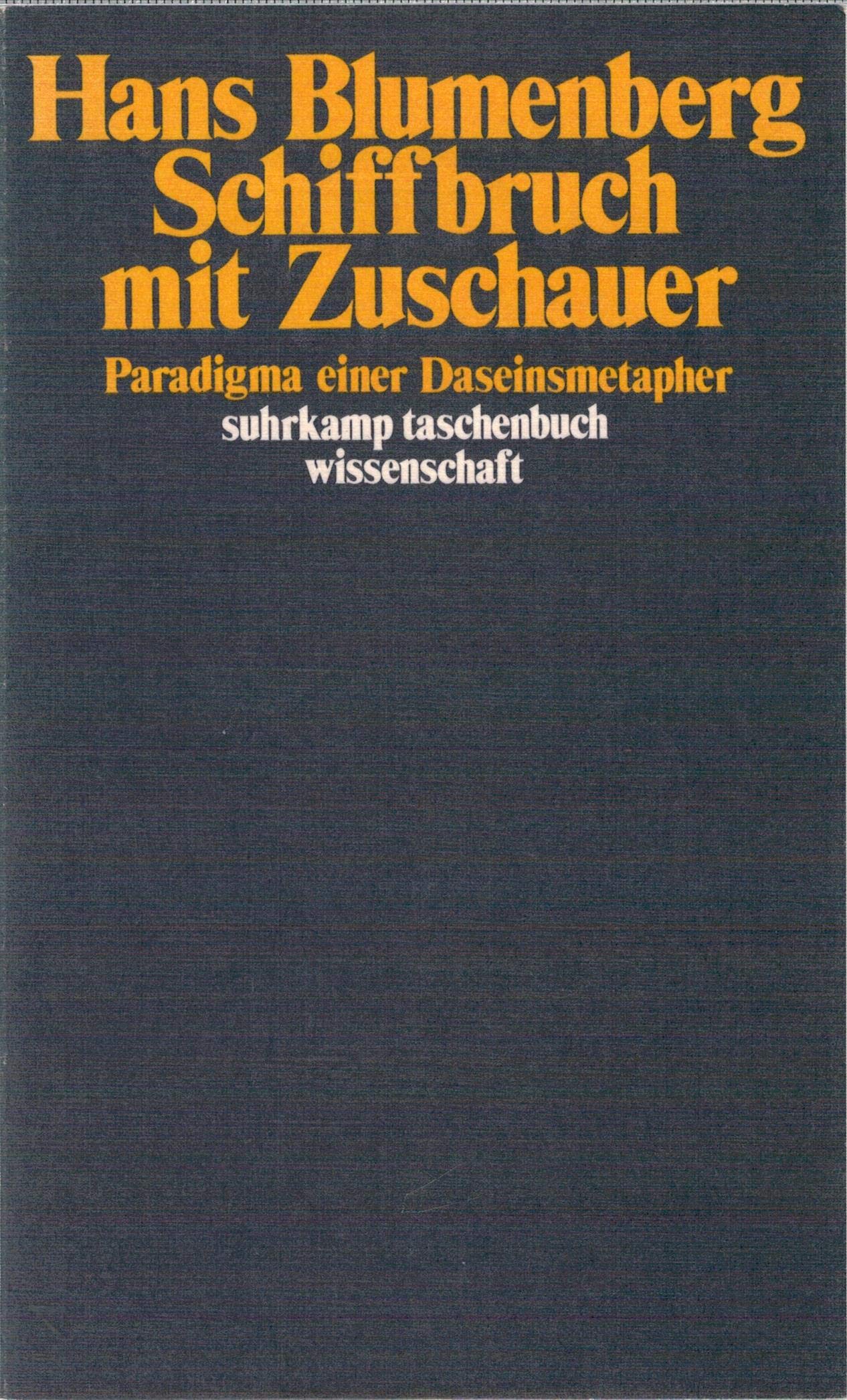 Schiffbruch mit Zuschauer: Paradigma einer Daseinsmetapher (Suhrkamp Taschenbücher Wissenschaft) Philosophy