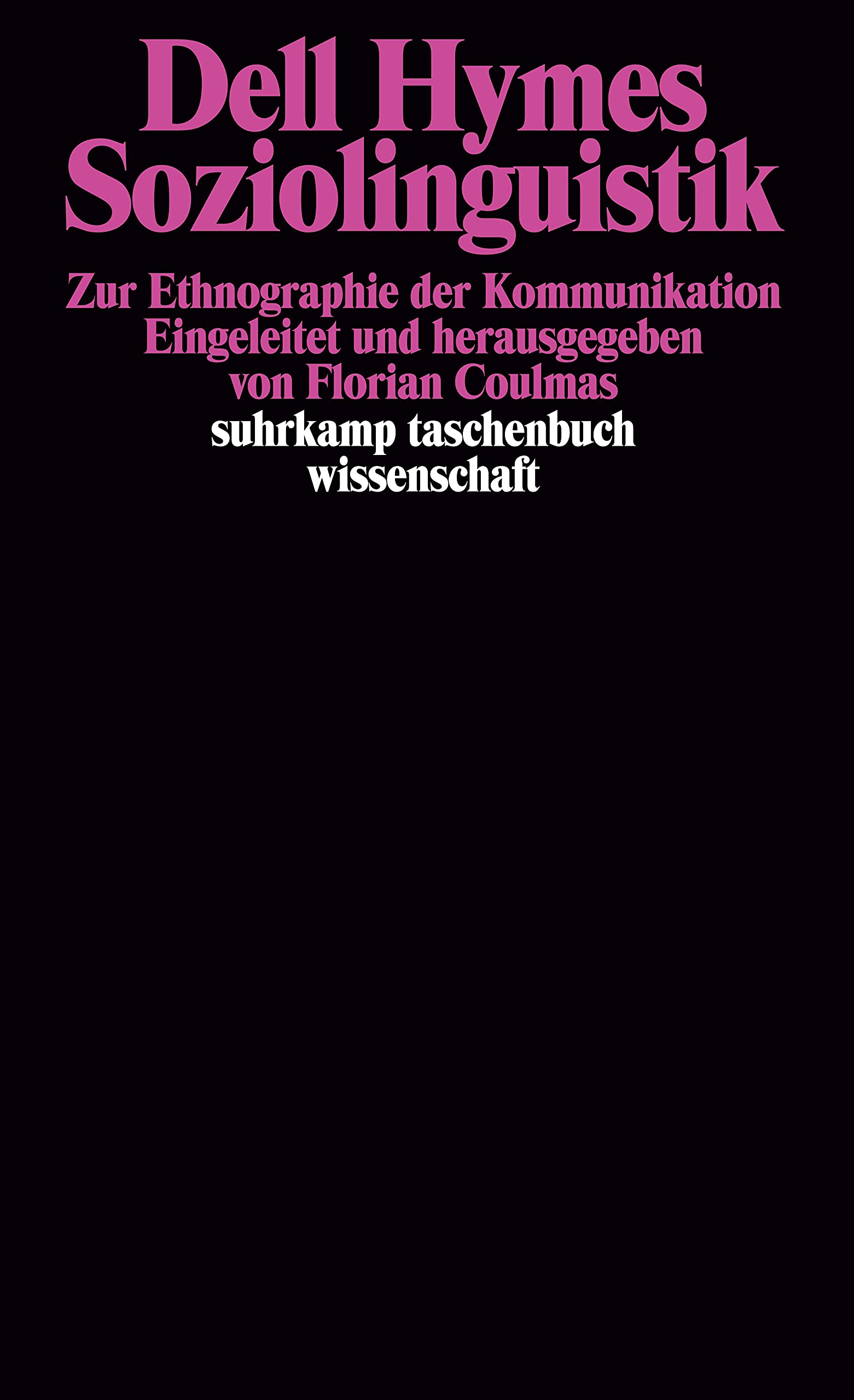 Soziolinguistik: Zur Ethnographie der Kommunikation (suhrkamp taschenbuch wissenschaft) Social Sciences