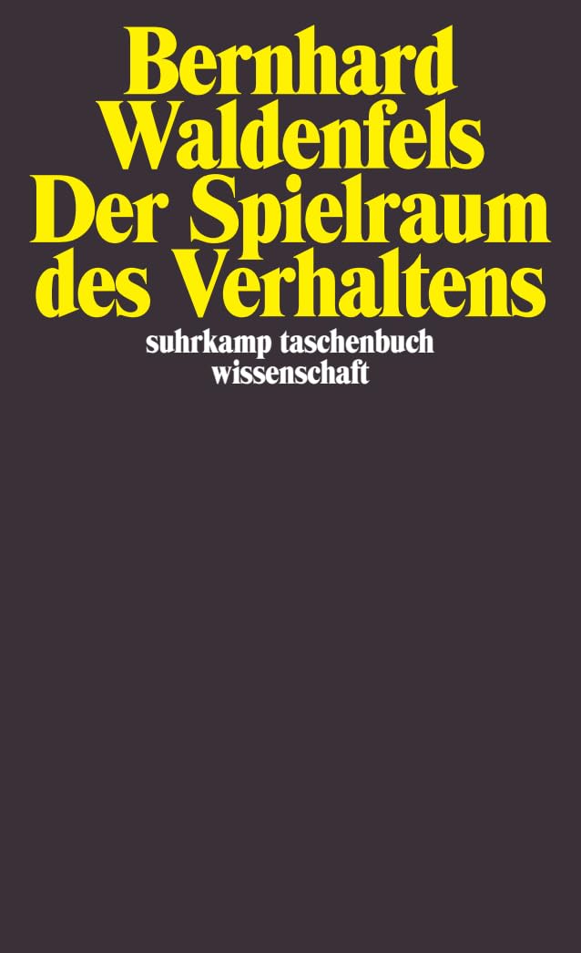 Der Spielraum des Verhaltens (suhrkamp taschenbuch wissenschaft) Philosophy