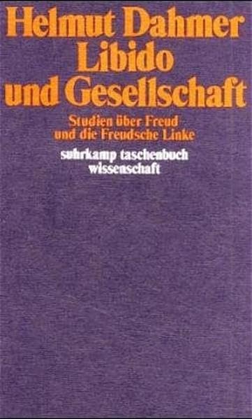 Libido und Gesellschaft: Studien über Freud und die Freudsche Linke (suhrkamp taschenbuch wissenschaft) Psychology
