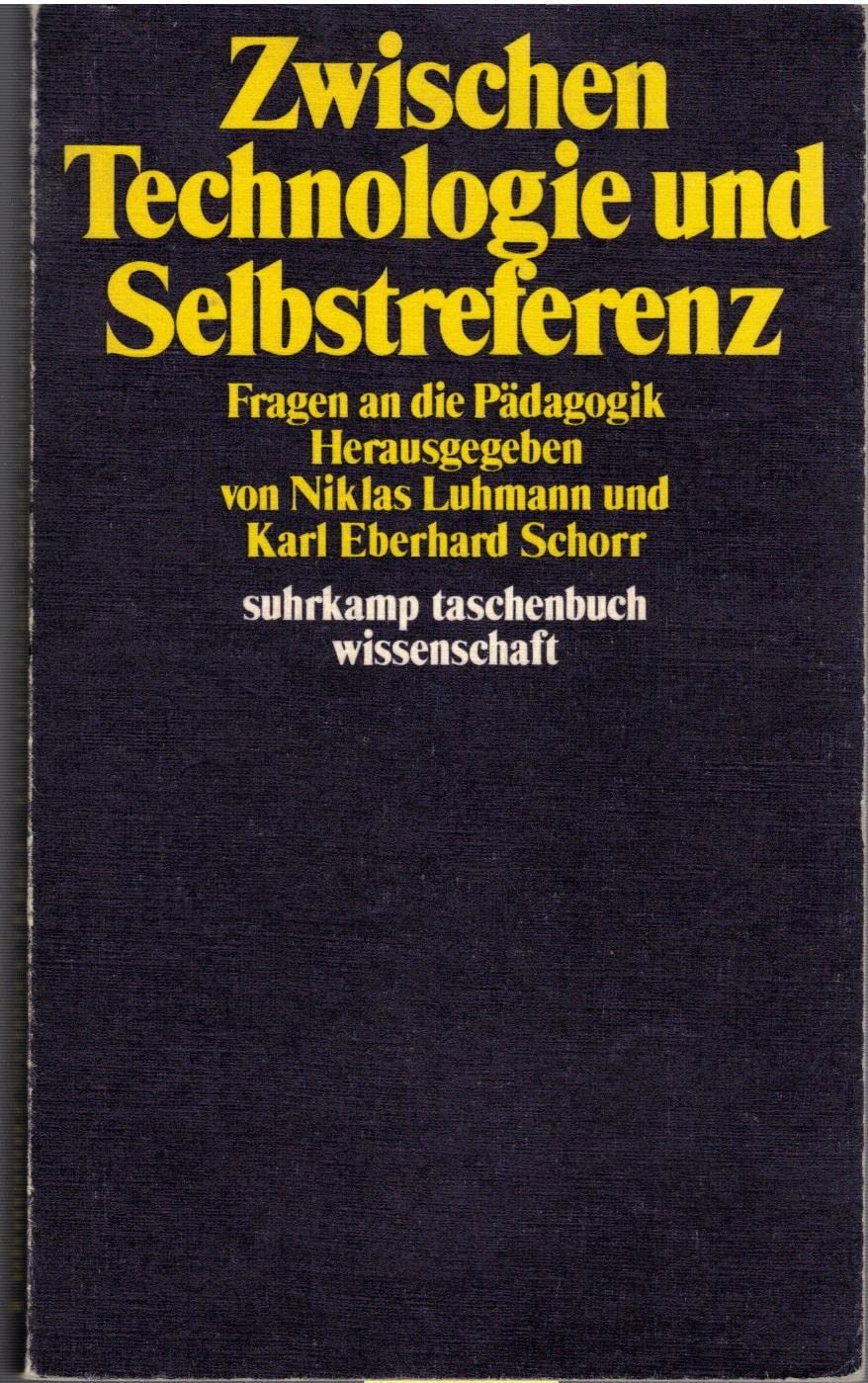 Zwischen Technologie und Selbstreferenz: Fragen an die Pädagogik (Suhrkamp Taschenbücher Wissenschaft) Social Sciences