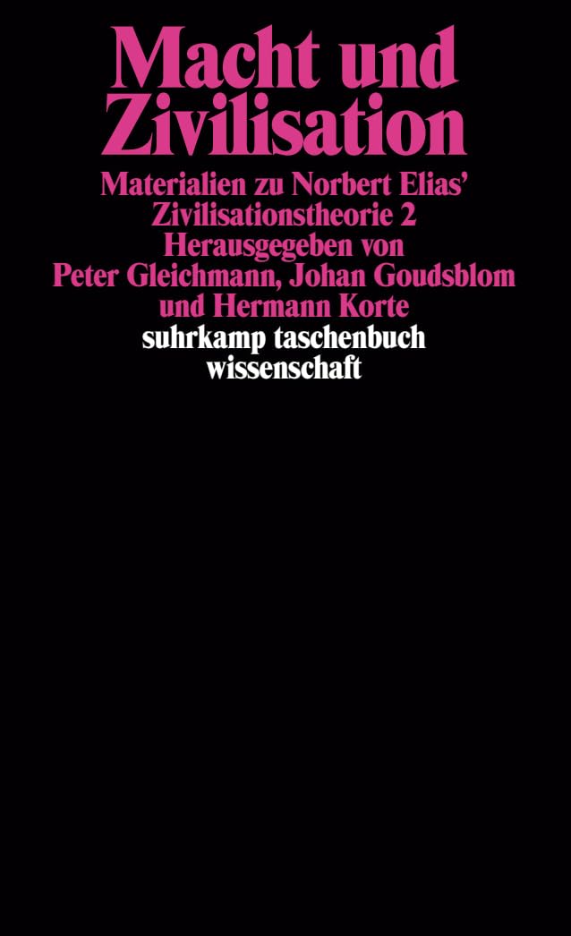 Macht und Zivilisation: Materialien zu Norbert Elias' Zivilisationstheorie 2. Herausgegeben von Peter Gleichmann, Johan Goudsblom und Hermann Korte (suhrkamp taschenbuch wissenschaft) Law