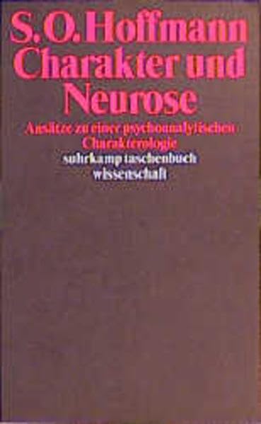Charakter und Neurose: Ansätze zu einer psychoanalytischen Charakterologie (suhrkamp taschenbuch wissenschaft) Psychology