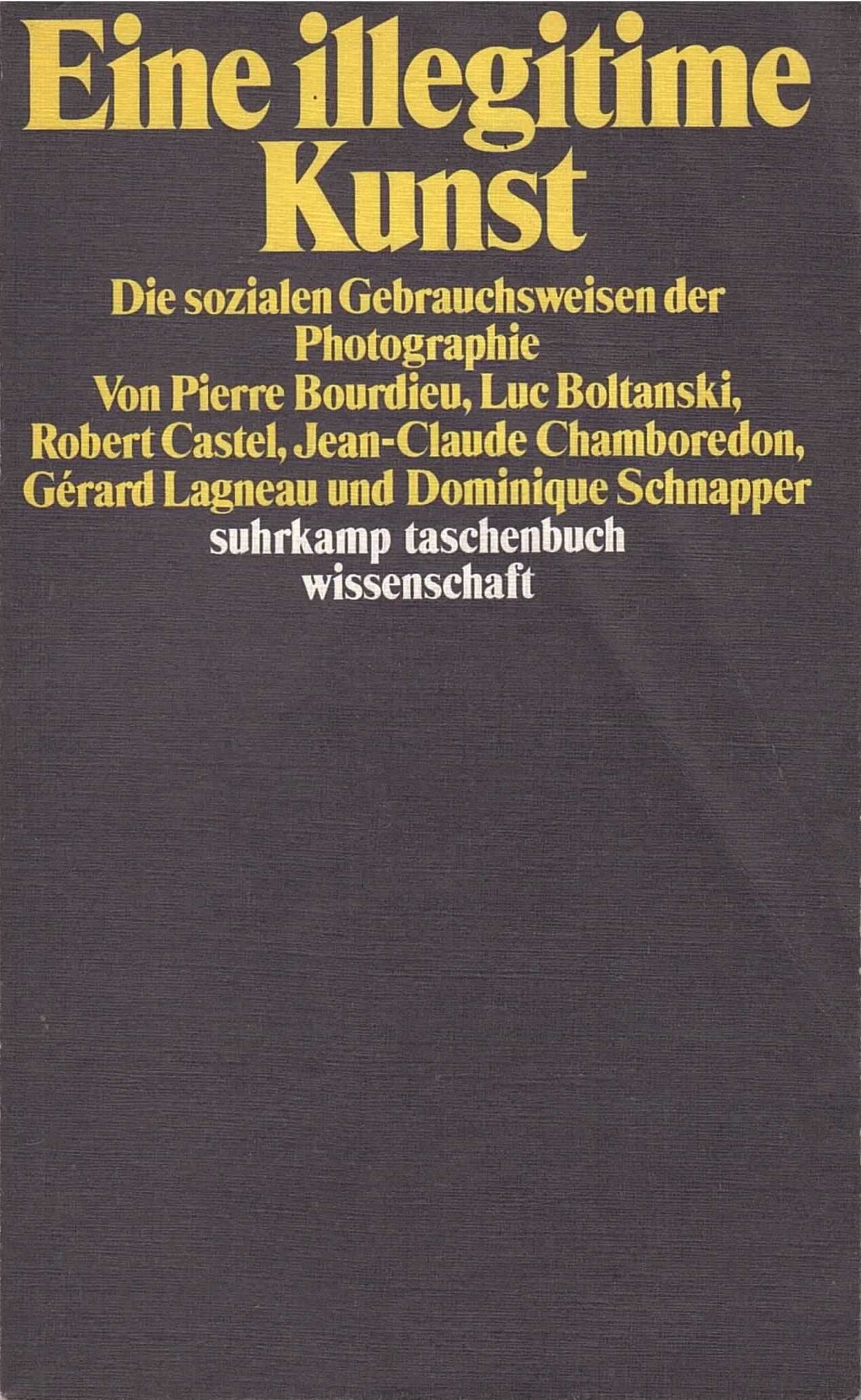 Eine illegitime Kunst: Die sozialen Gebrauchsweisen der Fotografie (Suhrkamp Taschenbücher Wissenschaft) Social Sciences
