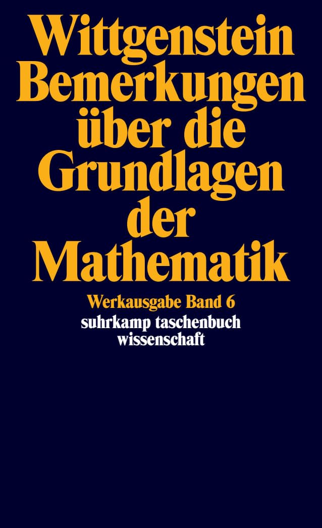 Werkausgabe, Band 6: Bemerkungen über die Grundlagen der Mathematik Philosophy
