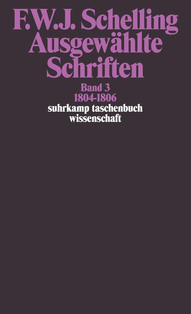 Ausgewählte Schriften in 6 Bänden: Band 3: 1804–1806 (suhrkamp taschenbuch wissenschaft) Philosophy