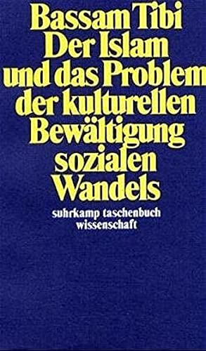 Der Islam und das Problem der kulturellen Bewältigung sozialen Wandels (Suhrkamp Taschenbücher Wissenschaft) Religion & Esotericism