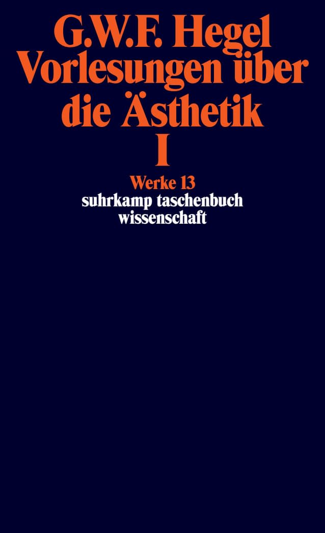 Vorlesungen über die Ästhetik I Philosophy