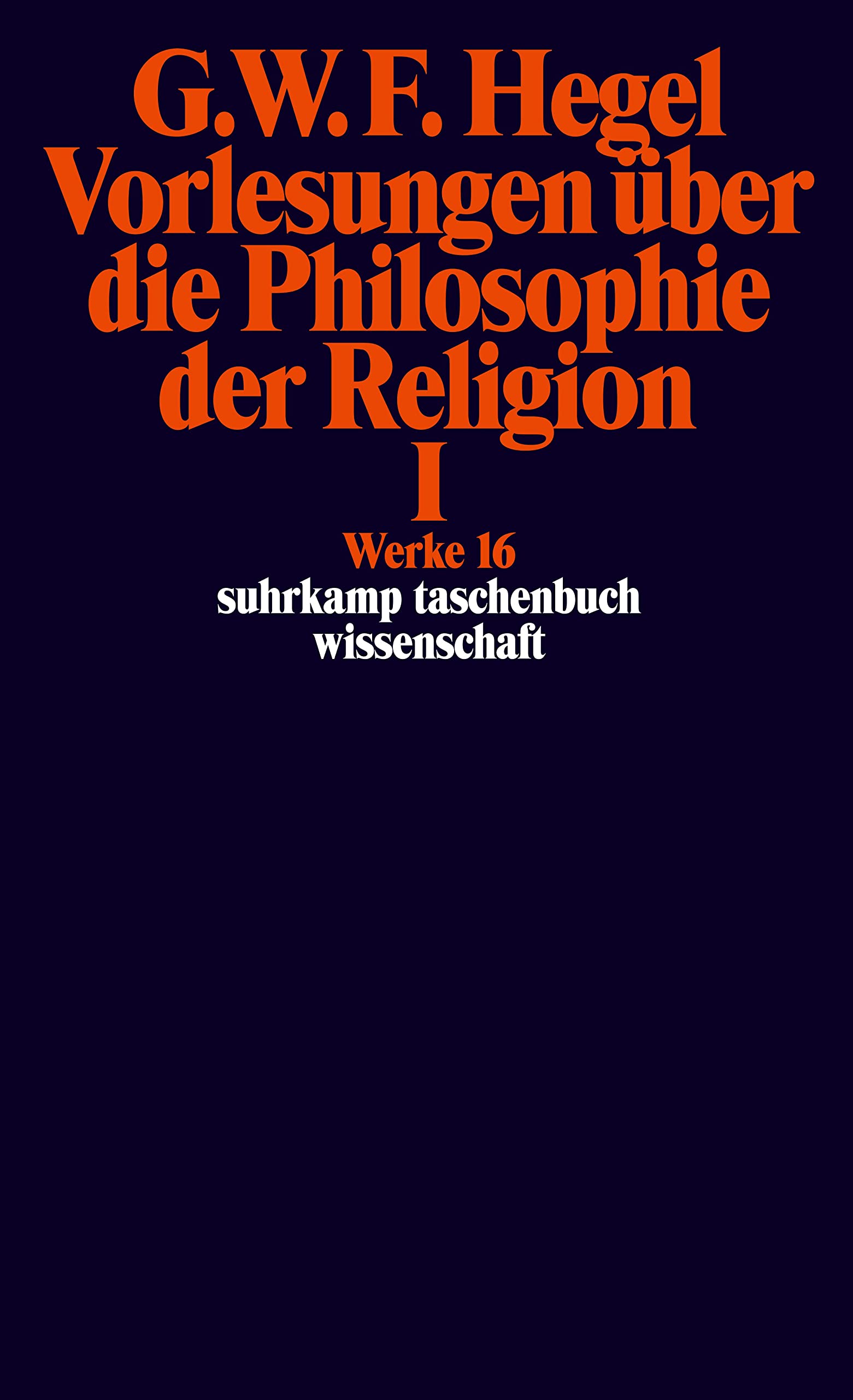 Werke in 20 Bänden mit Registerband: 16: Vorlesungen über die Philosophie der Religion I (suhrkamp taschenbuch wissenschaft) Philosophy