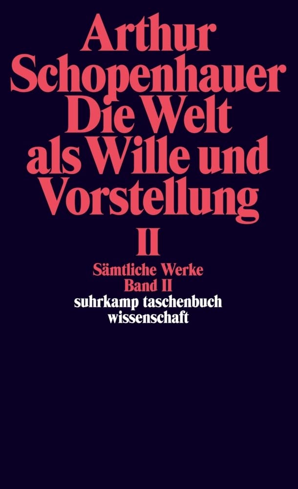 Die Welt als Wille und Vorstellung II Philosophy