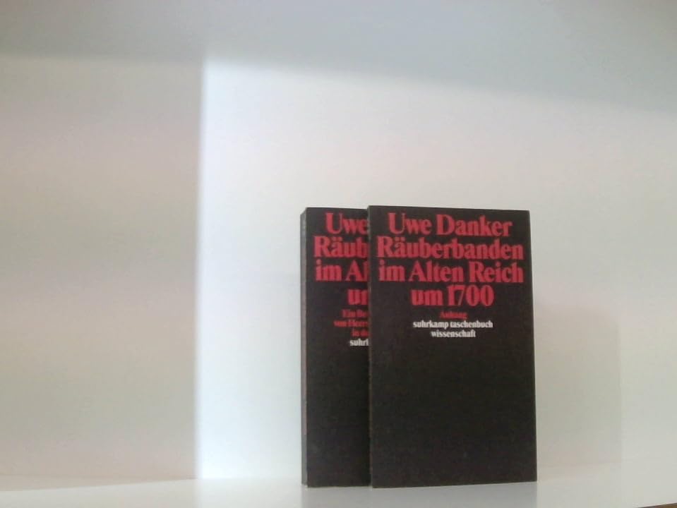 Räuberbanden im alten Reich um 1700: Ein Beitrag zur Geschichte von Herrschaft und Kriminalität in der Frühen Neuzeit (2 Bde.) (suhrkamp taschenbuch wissenschaft) Business, Finance & Career
