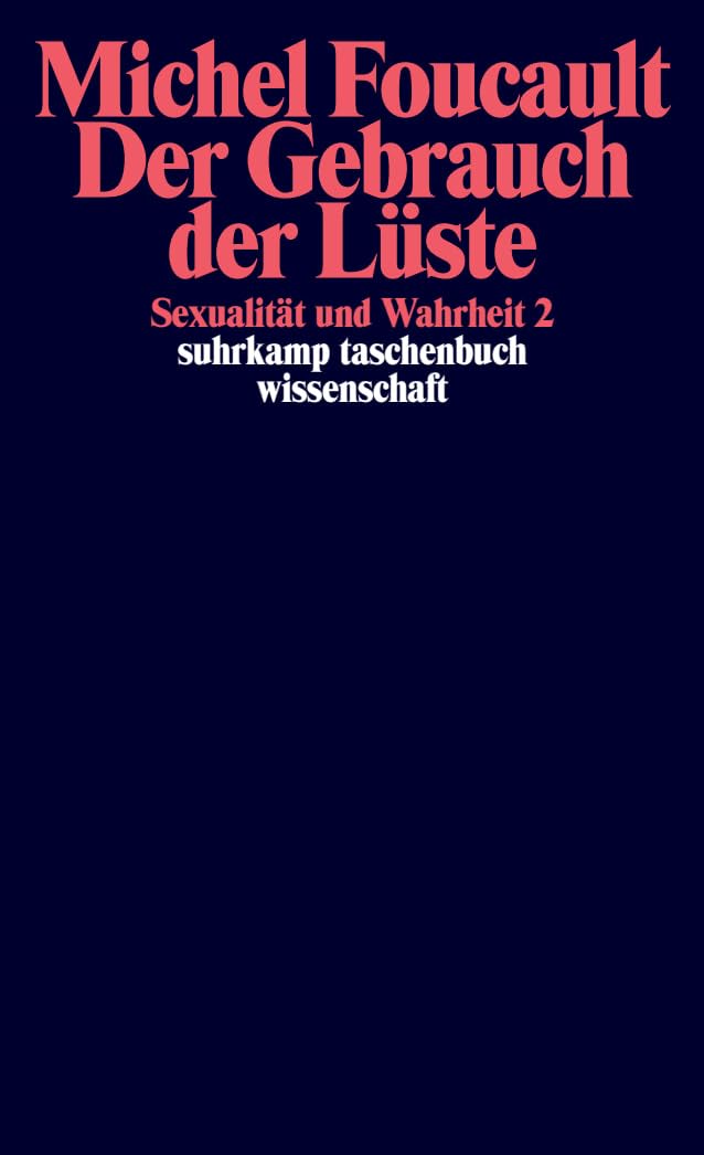 Sexualität und Wahrheit 2. Der Gebrauch der Lüste Philosophy
