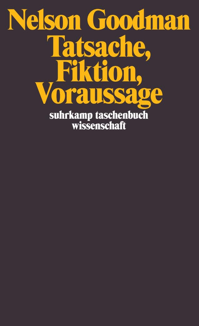 Tatsache, Fiktion, Voraussage: Vorw. v. Hilary Putnam (suhrkamp taschenbuch wissenschaft) Philosophy