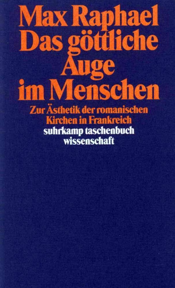 Werkausgabe. 11 Bände in Kassette: Band 9: Das göttliche Auge im Menschen. Zur Ästhetik der romanischen Kirchen in Frankreich (suhrkamp taschenbuch wissenschaft) Philosophy