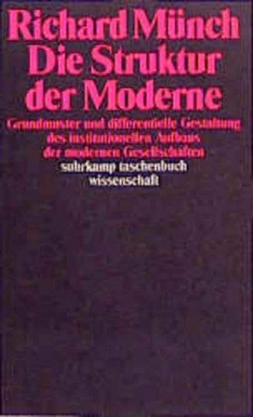 Die Struktur der Moderne: Grundmuster und differentielle Gestaltung des institutionellen Aufbaus der modernen Gesellschaften (Suhrkamp Taschenbücher Wissenschaft) Law