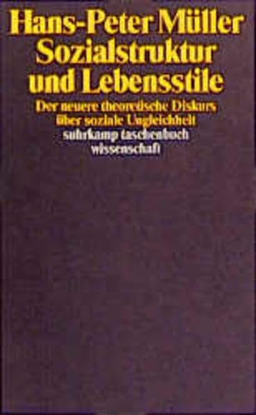 Sozialstruktur und Lebensstile. Der neuere theoretische Diskurs über soziale Ungleichheit Social Sciences