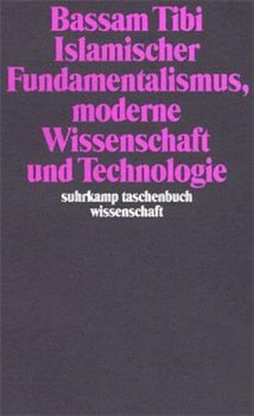 Islamischer Fundamentalismus, moderne Wissenschaft und Technologie (suhrkamp taschenbuch wissenschaft) Business & Technology