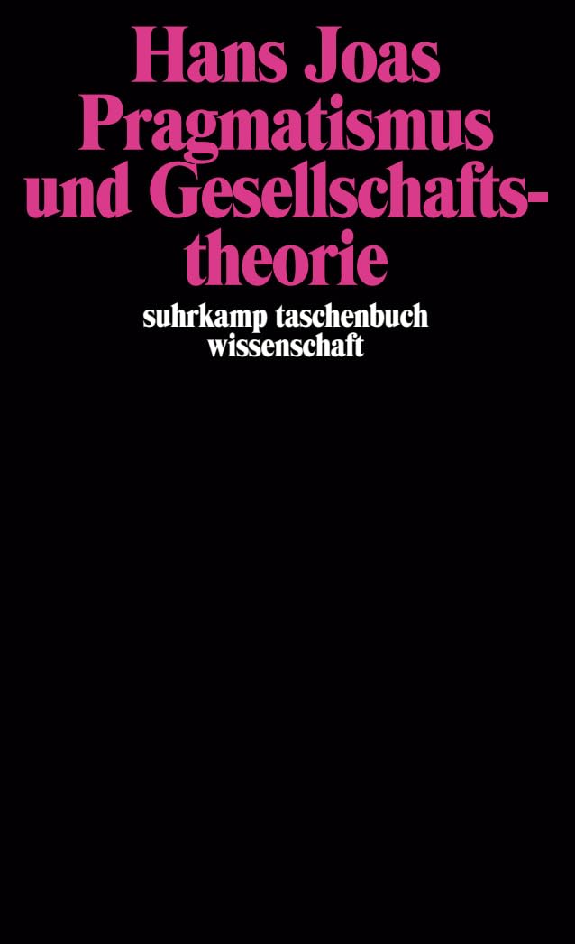 Pragmatismus und Gesellschaftstheorie (suhrkamp taschenbuch wissenschaft) Law