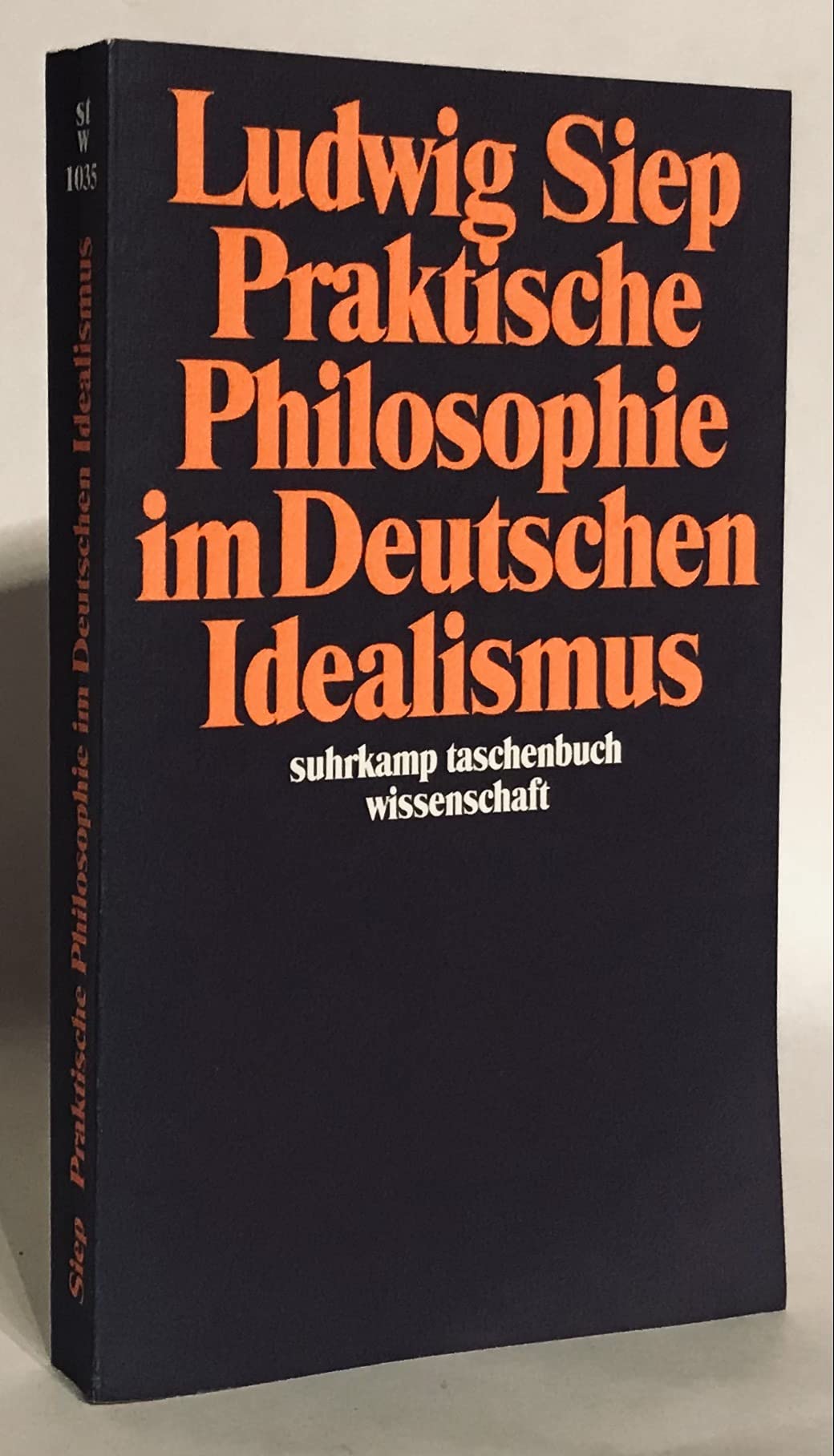 Praktische Philosophie im Deutschen Idealismus (suhrkamp taschenbuch wissenschaft) Philosophy
