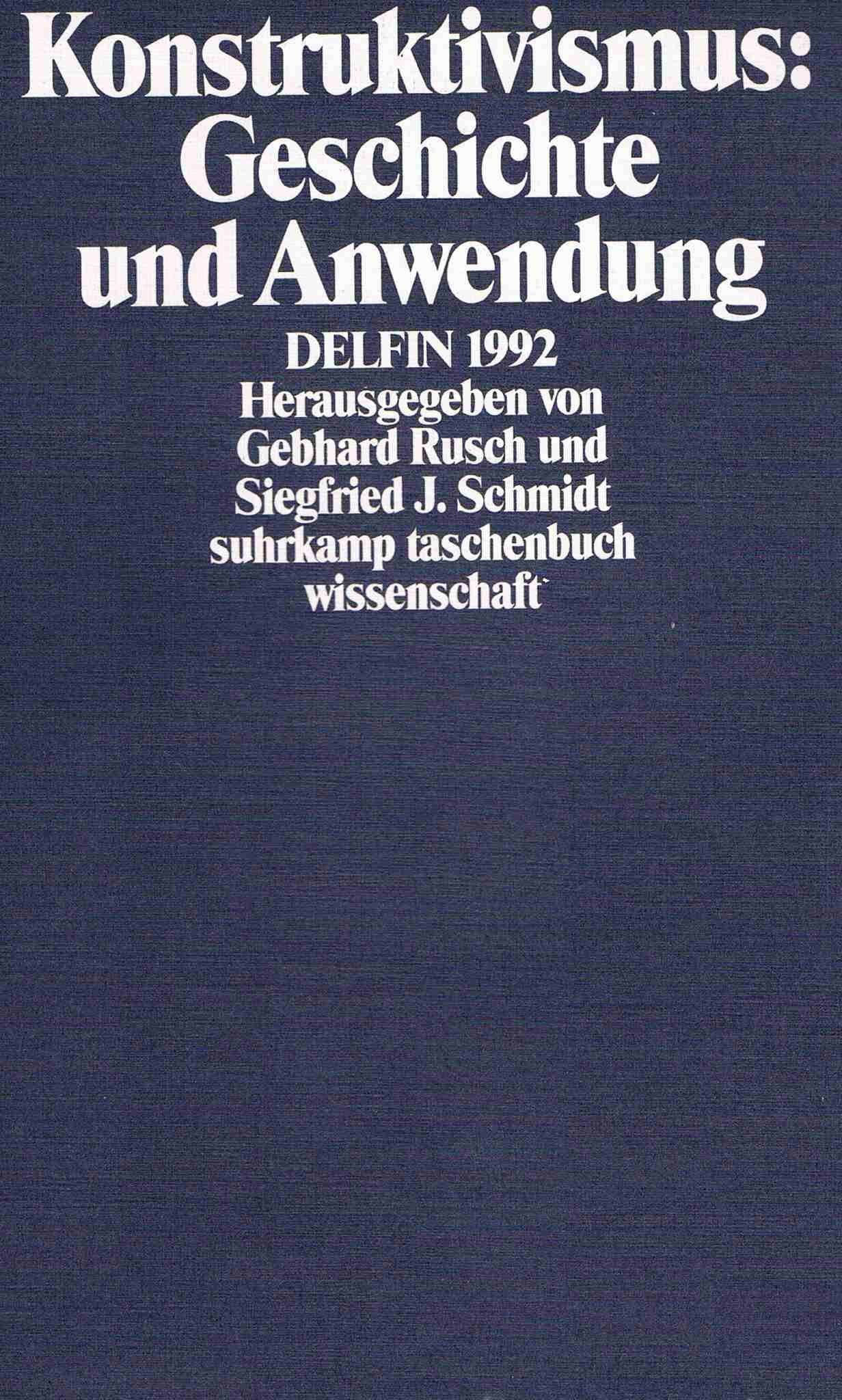 Konstruktivismus: Geschichte und Anwendung: Delfin 1992 (Suhrkamp Taschenbücher Wissenschaft) Media & Communication