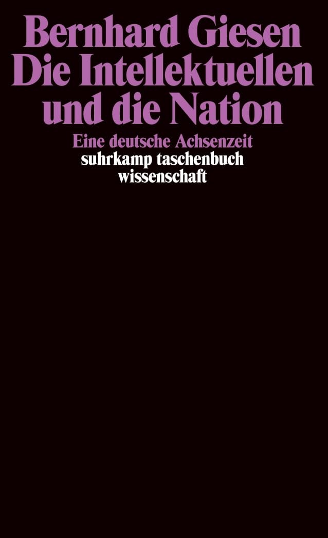 Die Intellektuellen und die Nation: Eine deutsche Achsenzeit (suhrkamp taschenbuch wissenschaft) Law