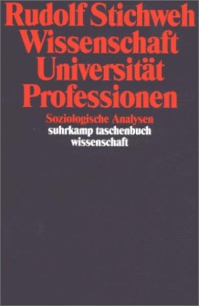 Wissenschaft, Universität, Profession: Soziologische Analysen (suhrkamp taschenbuch wissenschaft) Social Sciences