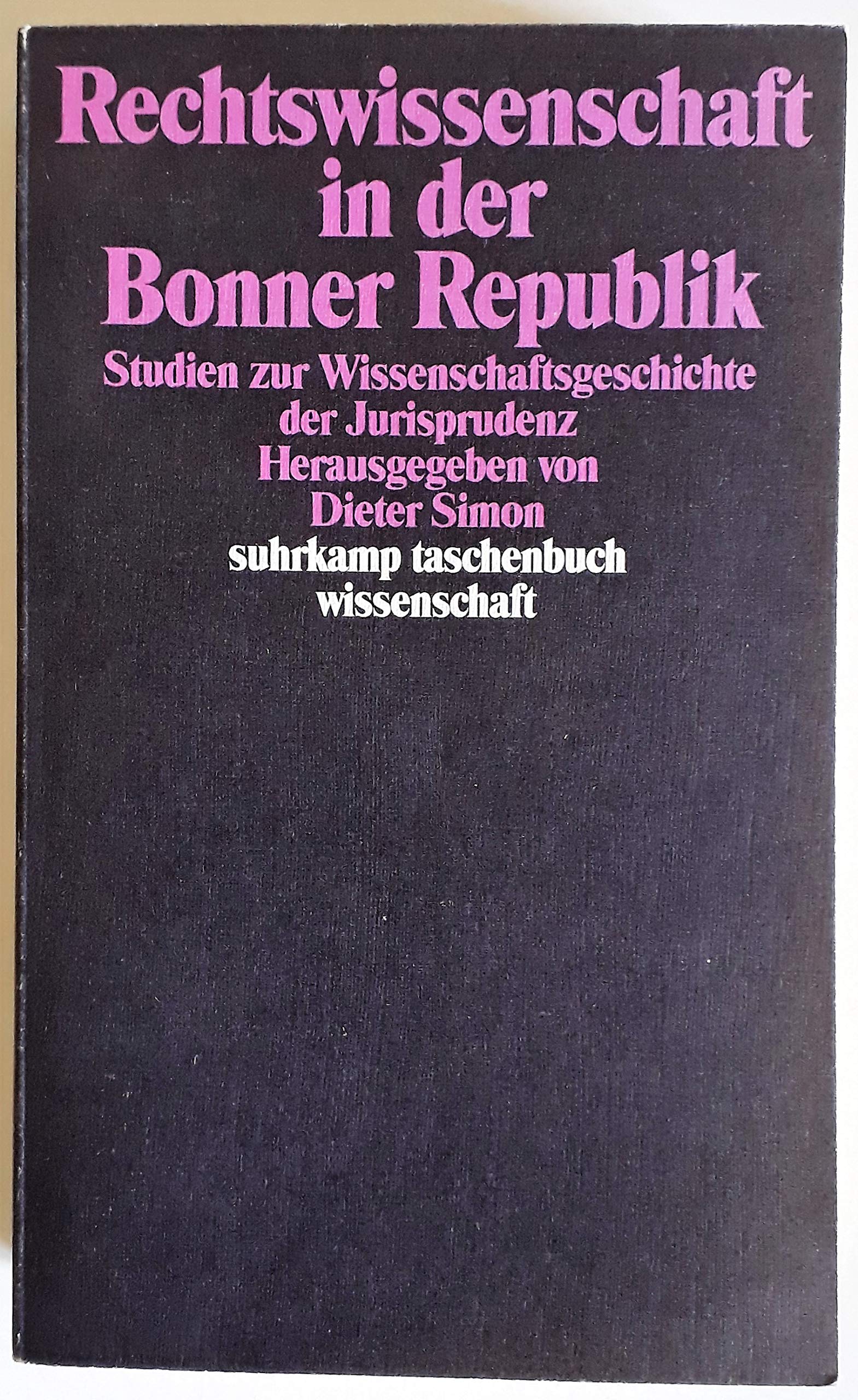 Rechtswissenschaft in der Bonner Republik: Studien zur Wissenschaftsgeschichte der Jurisprudenz (suhrkamp taschenbuch wissenschaft) Professional & Reference Books