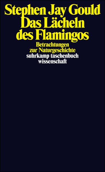 Das Lächeln des Flamingos: Betrachtungen zur Naturgeschichte (suhrkamp taschenbuch wissenschaft) Philosophy