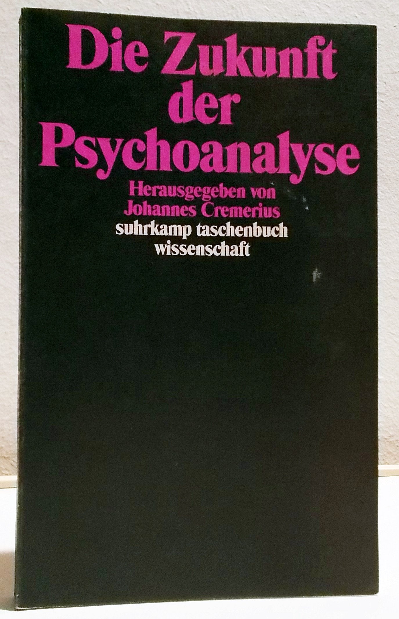 Die Zukunft der Psychoanalyse (Suhrkamp Taschenbücher Wissenschaft) Psychology