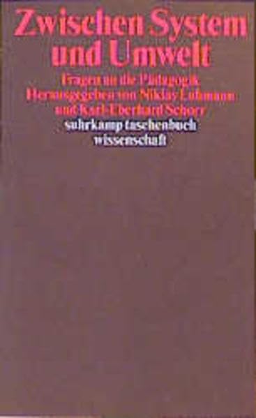 Zwischen System und Umwelt: Fragen an die Pädagogik (Suhrkamp Taschenbücher Wissenschaft) Social Sciences