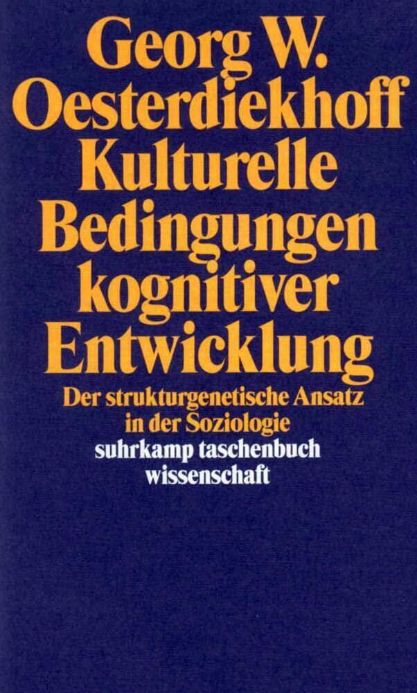 Kulturelle Bedingungen kognitiver Entwicklung: Der strukturgenetische Ansatz in der Soziologie (suhrkamp taschenbuch wissenschaft) Law