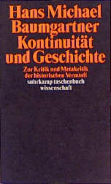 Kontinuität und Geschichte: Zur Kritik und Metakritik der historischen Vernunft (suhrkamp taschenbuch wissenschaft) Philosophy