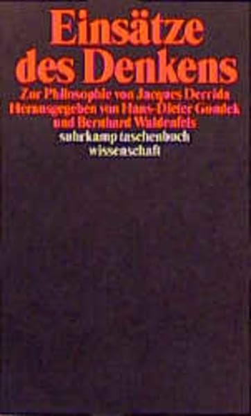 Einsätze des Denkens: Zur Philosophie von Jacques Derrida (Suhrkamp Taschenbücher Wissenschaft) Philosophy