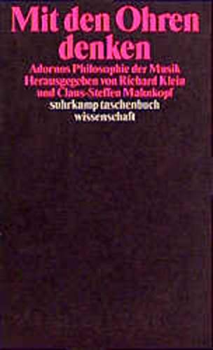 Mit den Ohren denken. Adornos Philosophie der Musik Philosophy