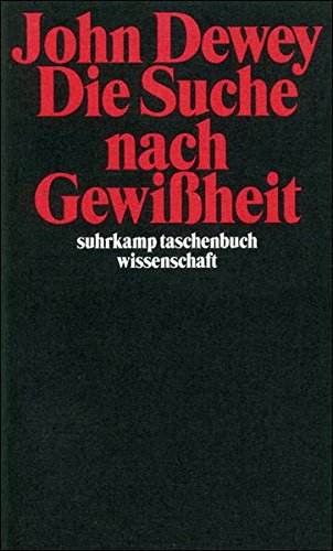 Die Suche nach Gewißheit: Eine Untersuchung des Verhältnisses von Erkenntnis und Handeln (suhrkamp taschenbuch wissenschaft) Philosophy