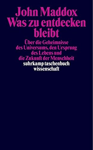 Was zu entdecken bleibt: Über die Geheimnisse des Universums, den Ursprung des Lebens und die Zukunft der Menschheit (suhrkamp taschenbuch wissenschaft) Professional & Reference Books